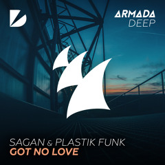 Sagan & Plastik Funk - Got No Love (Armada) - Premiered by Don Diablo on Hexagon Radio