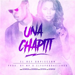 Una Chapiti | Tu Rey "Dapixean" 👑  (ElYuProd & Mp)(Trapbow)