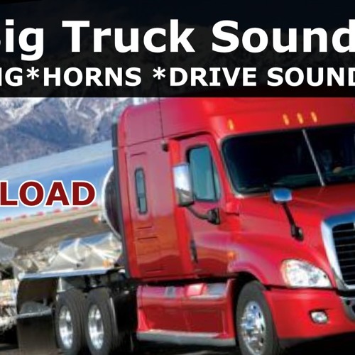 Stream Truck Sounds TRUCK HORNS Truck Passing Free Sound Effect With Download Link by