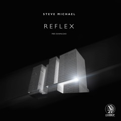 Steve Michael - Reflex (Original Mix) FREE DOWNLOAD