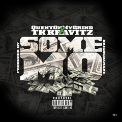 Quent OnMyGrind Ft TK Kravitz 'Some Mo