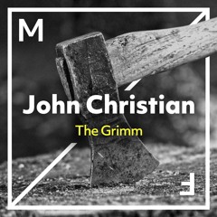 John Christian - The Grimm (Radio Edit)[Out Now]