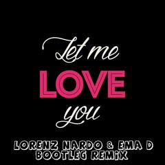 DJ Snake - Let Me Love You Ft. Justin Bieber(Lorenz Nardo & Ema D Bootleg Remix)