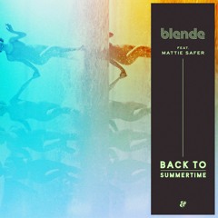 Blende feat. Mattie Safer - Back To Summertime (Cavego Remix)