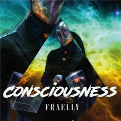 Consciousness - Fraelly (Original Mix)
