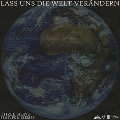 Lass uns die Welt verändern feat. PS & EsEmEf