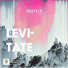 Rootkit - Levitate (feat. Tylor Maurer)