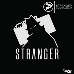 Stranger [Punkscast:033]