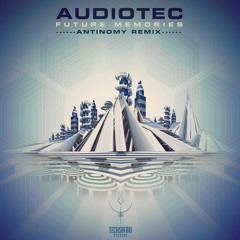 AUDIOTEC - FUTURE MEMORIES (ANTINOMY REMIX) - OUT NOW -
