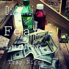Trap Nigga Ft. Luchini