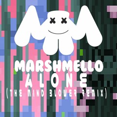 MARSHMELLO - ALONE (THE MIND BLOWER REMIX)