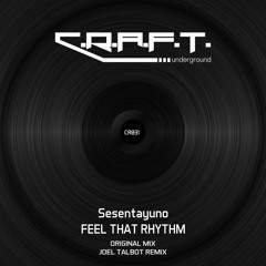 Feel That Rhythm (Original Mix)- CRAFT UNDERGROUND