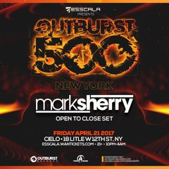 Mark Sherry LIVE @ Esscala pres #Outburst500 - OTC set (Cielo, NYC) - 21.04.17