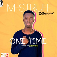 Mstruff- One Time|prod by jaybeatz