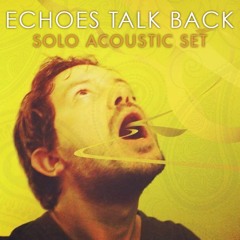 Echoes Talk Back : : Acoustic Set 1