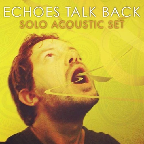 Echoes Talk Back : : Acoustic Set 1