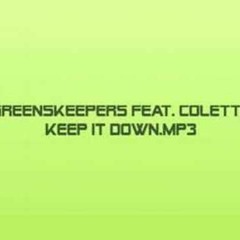 Greens Keepers feat. Colette-Keep it down (pigeon dj rework)FREE  DOWNLOAD