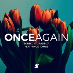 Soneec & Crazibiza feat. Vince Tomas - Once Again