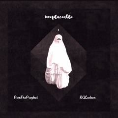 Irreplaceable - DomTheProphet & RgLarken