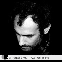 ER Podcast 020 - Gus Van Sound (April 2017)