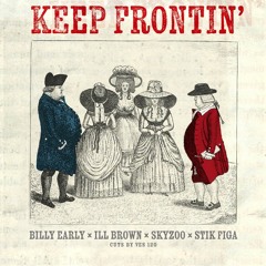 Billy Early x Ill Brown, featuring Skyzoo, Stik Figa and Ves 120 - Keep Frontin