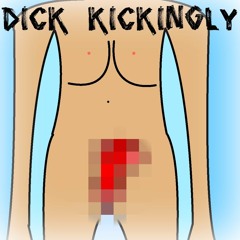 Dick Kickingly