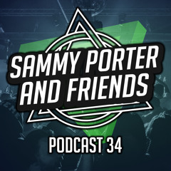 Sammy Porter And Friends - Podcast 34