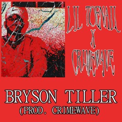 LIL TOE x CRIMEWAVE // BRYSON TILLER