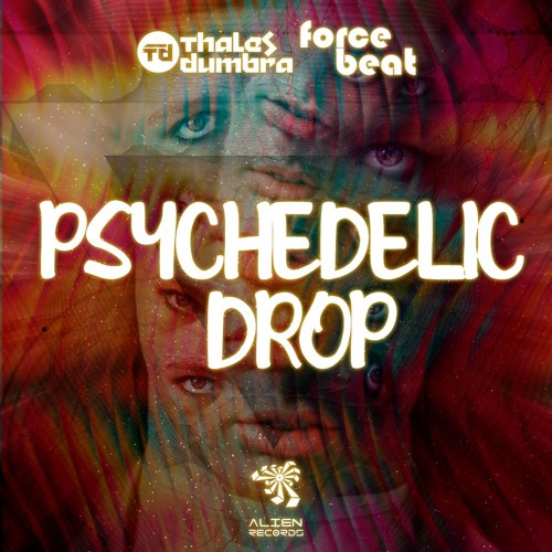 Thales Dumbra & Forcebeat - Psychedelic Drop (Original Mix)**FREE DOWNLOAD**