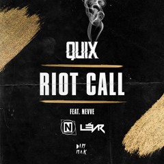 QUIX - Riot Call feat. Nevve (Nimez & LEVR Remix)