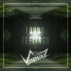 Vorhxz - Found Feelings [OUT NOW!]