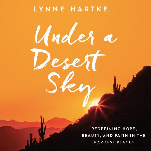 "Under a Desert Sky" by Lynne Hartke, read by Pamela Klein