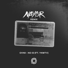 Ovnii - No ID (Naybr Remix) FREE DL