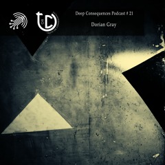 Deep Consequences Podcast # 21 - Dorian Gray