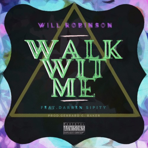 Walk Wit Me - Will Robinson (Feat.Darren Sippity)