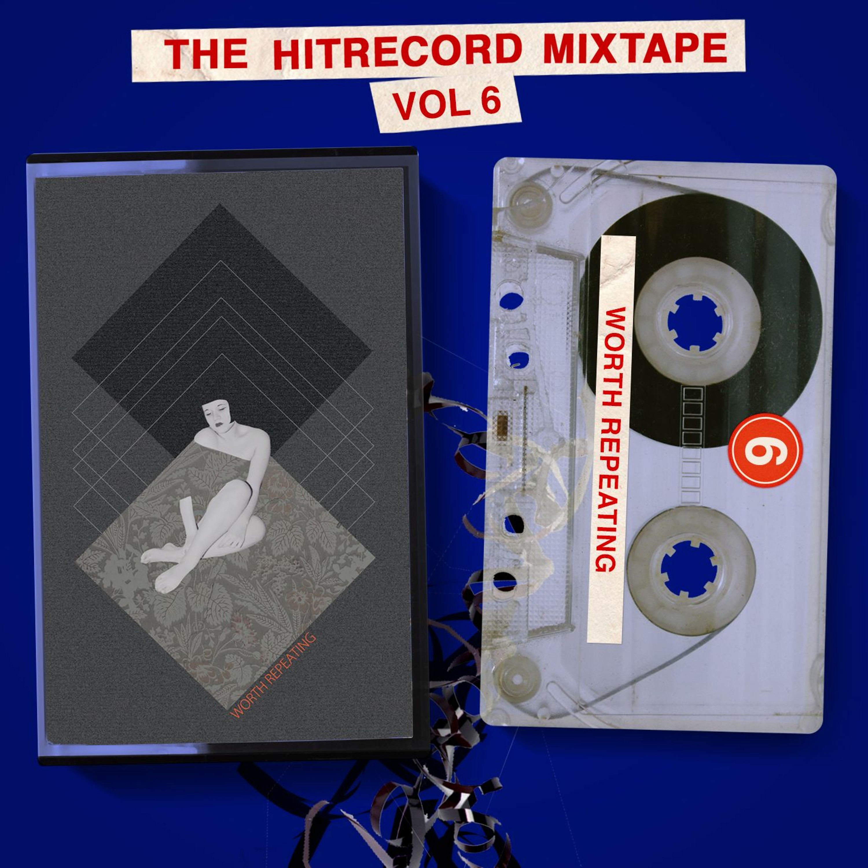 HITRECORD MIXTAPE Vol. 6: Worth Repeating
