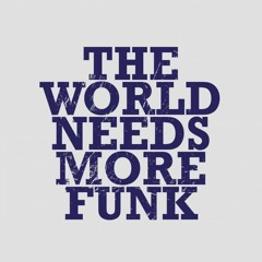 We Need the Funk
