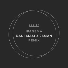 Bolier - Ipanema (Dani Masi & J8man Mix) FREE DOWNLOAD