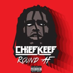 Chief Keef - Round AF (DigitalDripped.com)