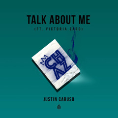 Justin Caruso ft. Victoria Zaro - Talk About Me (CHΛZ Remix)