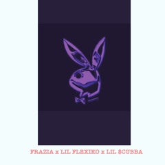 PLAYBOY - FRAZIA x LIL FLEXIKO x LIL SCUBBA