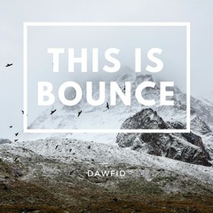 DAWFID - This Is Bounce *Free Download*