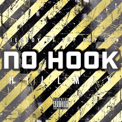 No Hook(Hill Mix) feat. Top Opp Gun