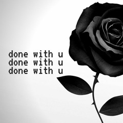 done with u