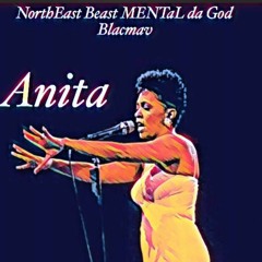 Anita ( NorthEastBeast feat. Mental Da God) (Produced by Blacmav)