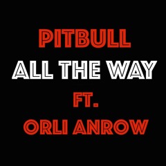 All The Way (ft. Pitbull)