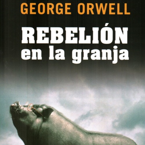 Stream Opini N De Rebeli N En La Granja George Orwell By Luisa Maria