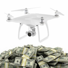 Droning for Dollars