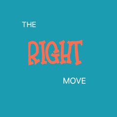 THE RIGHT MOVE