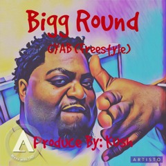 GYAB (freestyle)x Bigg Round